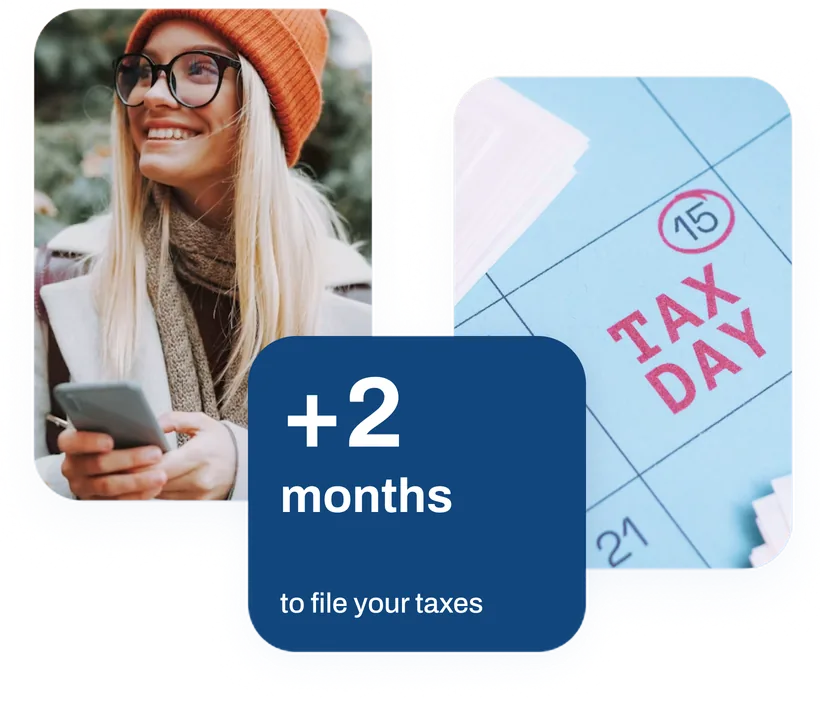 +2 months to file your taxes